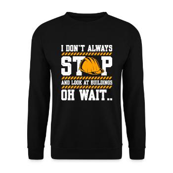 I Don't Always Stop And Look At Buildings Oh Wait - Unisex Pullover - Schwarz - Vorne - Alina (178cm) & Michal (187cm)