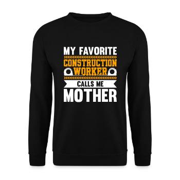 My Favorite Construction Worker Calls Me Mother - Unisex Pullover - Schwarz - Vorne - Alina (178cm) & Michal (187cm)