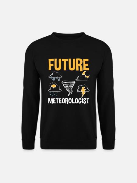 Meteorologe Meteorologie Sturmjäger Geschenk - Unisex Pullover - Schwarz
