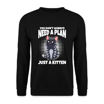 Vous n’avez pas toujours besoin d’un plan juste un chaton - Sweat-shirt Unisexe - noir - Devant - Alina (178cm) & Michal (187cm)