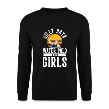Silly Boys Water Polo Is For Girls - Unisex Sweatshirt - black - Front - Alina (178cm) & Michal (187cm)