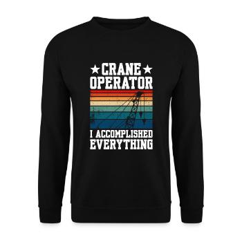 Crane Operator I Accomplished Everything - Unisex Sweatshirt - black - Front - Alina (178cm) & Michal (187cm)
