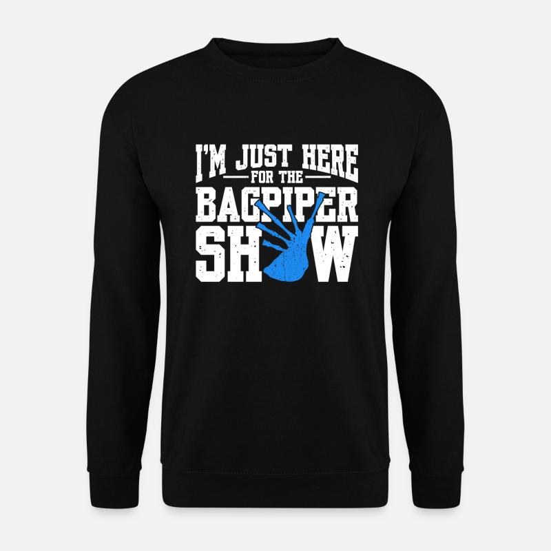 I'm Just Here For The Bagpiper Show - Unisex Pullover - Schwarz