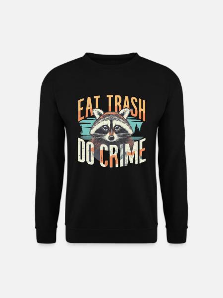 Raccoon eat trash do crime - Unisex Sweatshirt - black