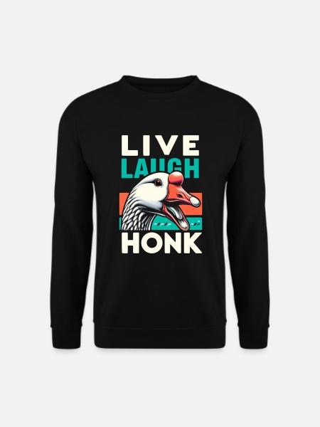 Live, Laugh, Horn – Joyful Goose Meme - Unisex Sweatshirt - black