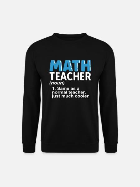 math teacher saying mathematician - Unisex Sweatshirt - black