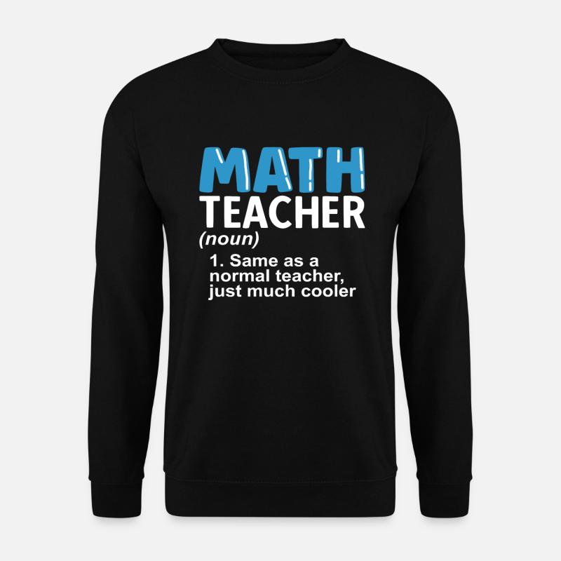 math teacher saying mathematician - Unisex Sweatshirt - black