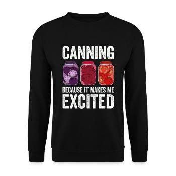 Canning Because It Makes Me Excited - Unisex Sweatshirt - black - Front - Alina (178cm) & Michal (187cm)