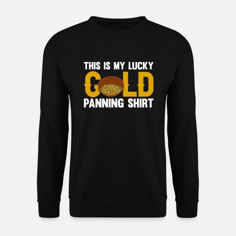 Gold Panning Gold suchen - Unisex Pullover - Schwarz
