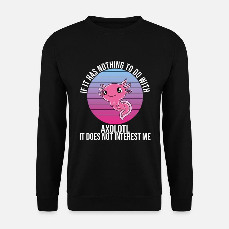 Funny Axolotl Cute Axolotl - Unisex Sweatshirt - black