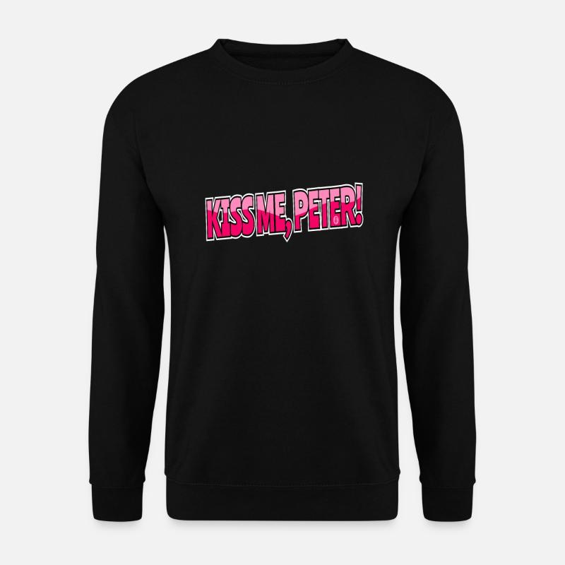Küsse mich, Peter - Unisex Pullover - Schwarz