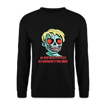 Seeing without eyes, a dimension of pure chaos - Unisex Sweatshirt - black - Front - Alina (178cm) & Michal (187cm)
