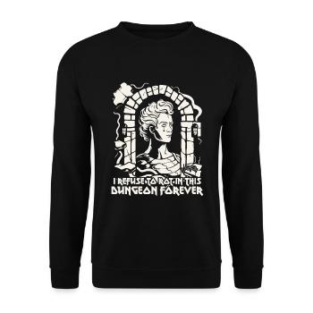 I refuse to rot in the dungeon, work - Unisex Sweatshirt - black - Front - Alina (178cm) & Michal (187cm)