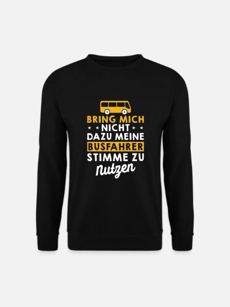 Lustiger Busfahrer Spruch Berufsfahrer Geschenk - Unisex Pullover - Schwarz