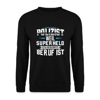 Polizist weil Superheld kein Beruf ist - Unisex Pullover - Schwarz - Vorne - Alina (178cm) & Michal (187cm)