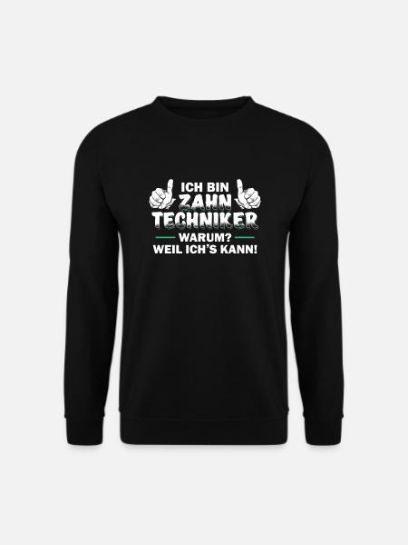 Zahntechnik lustiger Zahntechniker Spruch - Unisex Pullover - Schwarz