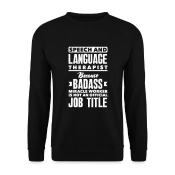 Speech therapist, speech therapist, speech therapist - Unisex Sweatshirt - black - Front - Alina (178cm) & Michal (187cm)