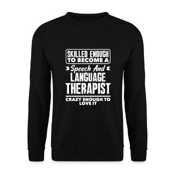 Speech therapist, speech therapist, speech therapist - Unisex Sweatshirt - black - Front - Alina (178cm) & Michal (187cm)