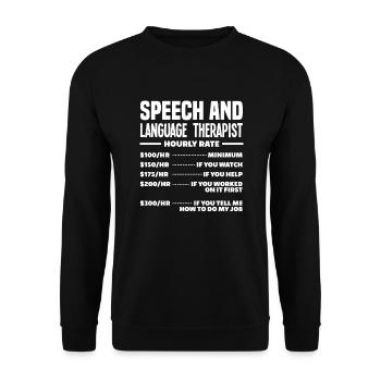 Speech therapist, speech therapist, speech therapist - Unisex Sweatshirt - black - Front - Alina (178cm) & Michal (187cm)