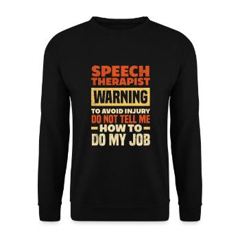 Speech therapist, speech therapist, speech therapist - Unisex Sweatshirt - black - Front - Alina (178cm) & Michal (187cm)