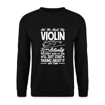 Violin Violin Violinist Violin Player - Unisex Sweatshirt - black - Front - Alina (178cm) & Michal (187cm)