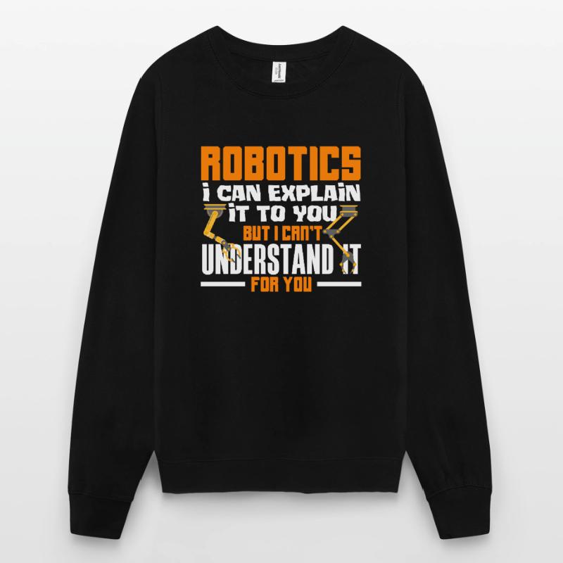 Robotics Robot Programmer Unisex Sweatshirt