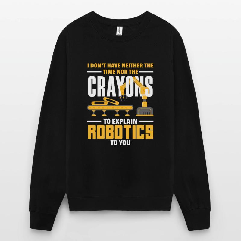 Robotics Robot Programmer Unisex Sweatshirt