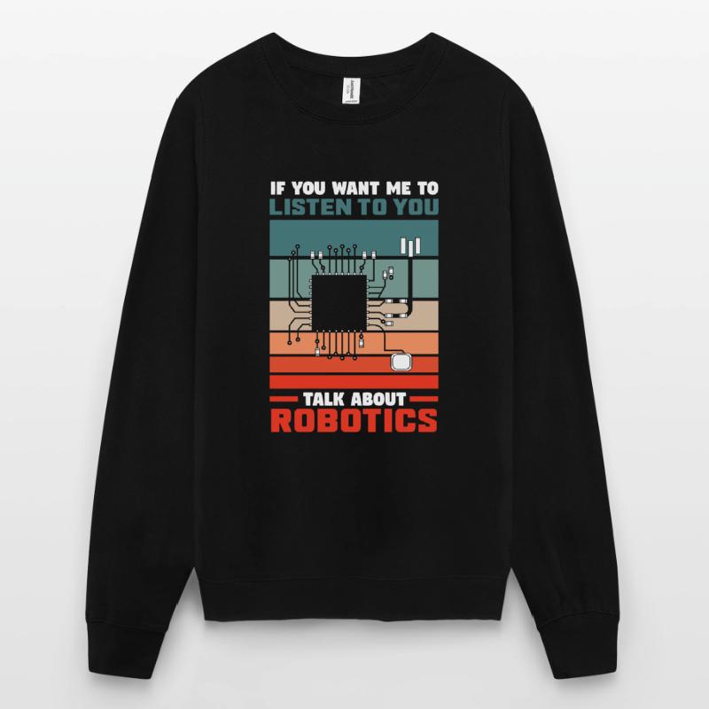 Robotics Robot Programmer Unisex Sweatshirt