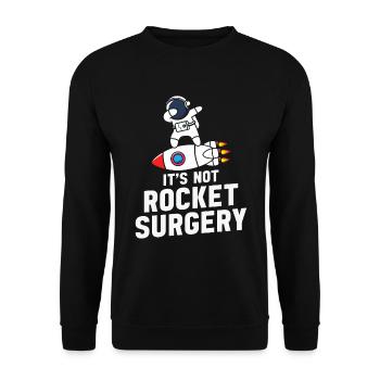 It's Not Rocket Surgery Doctor Of Medicine Surgeon - Unisex Sweatshirt - black - Front - Alina (178cm) & Michal (187cm)