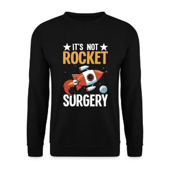 It's Not Rocket Surgery Doctor Of Medicine Surgeon - Unisex Sweatshirt - black - Front - Alina (178cm) & Michal (187cm)