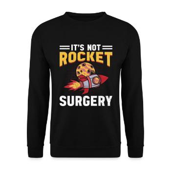 It's Not Rocket Surgery Doctor Of Medicine Surgeon - Unisex Sweatshirt - black - Front - Alina (178cm) & Michal (187cm)