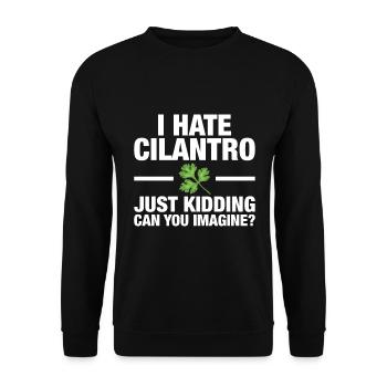 I hate cilantro, just kidding design - Unisex Sweatshirt - black - Front - Alina (178cm) & Michal (187cm)