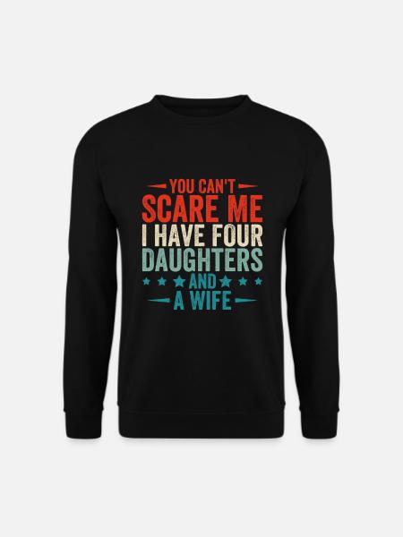 Du Kannst Mir Keine Angst Machen, Ich Habe Vier - Unisex Pullover - Schwarz