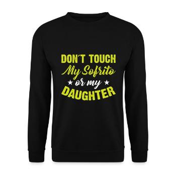 Don't Touch My Sofrito Or My Daughter - Unisex Sweatshirt - black - Front - Alina (178cm) & Michal (187cm)