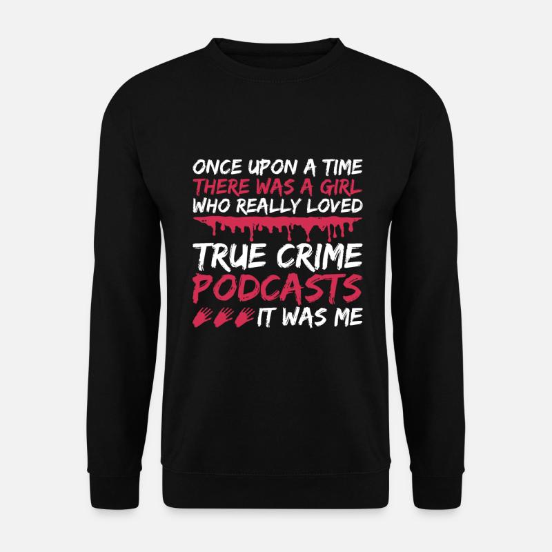 True-crime-podcasts-lover-design - Unisex Sweatshirt - black