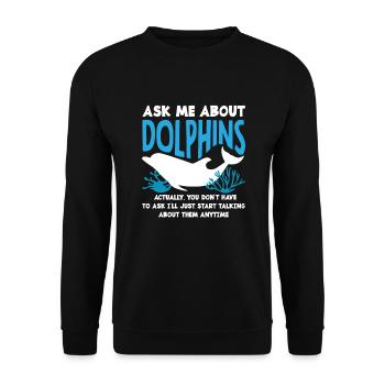 Ask me about dolphins - Unisex Sweatshirt - black - Front - Alina (178cm) & Michal (187cm)