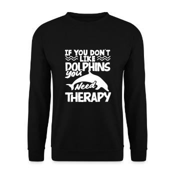 Wenn Du Keine Delfine Magst Brauchst Du Therapie - Unisex Pullover - Schwarz - Vorne - Alina (178cm) & Michal (187cm)