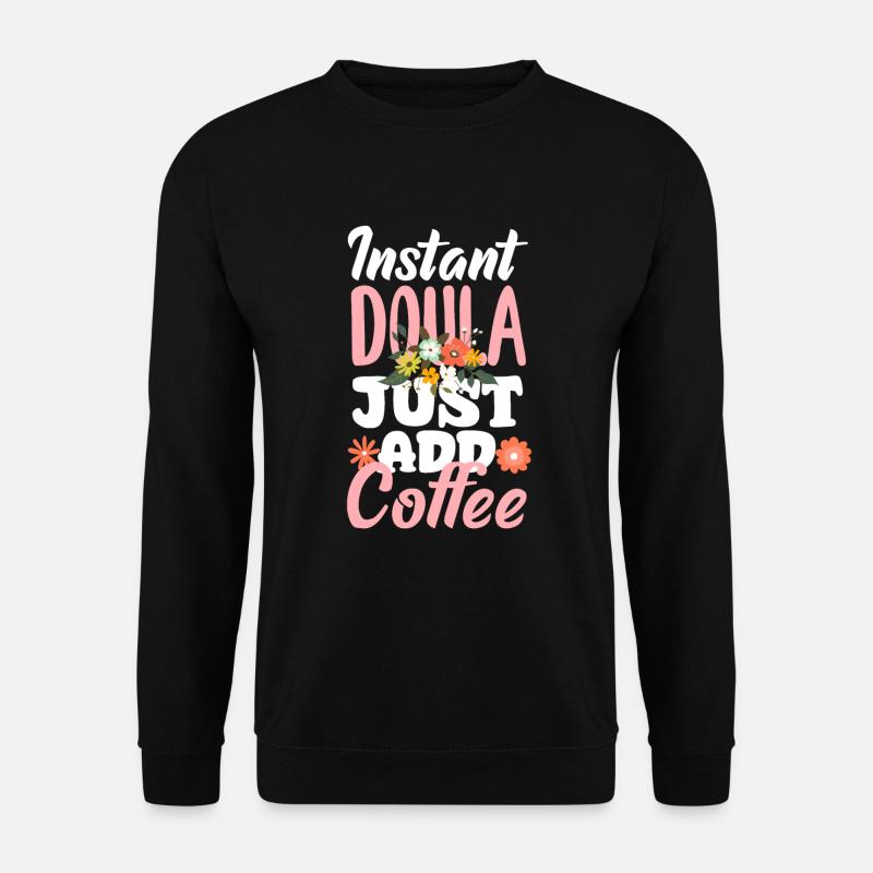 Doula Gift Doula Doulas - Unisex Sweatshirt - black