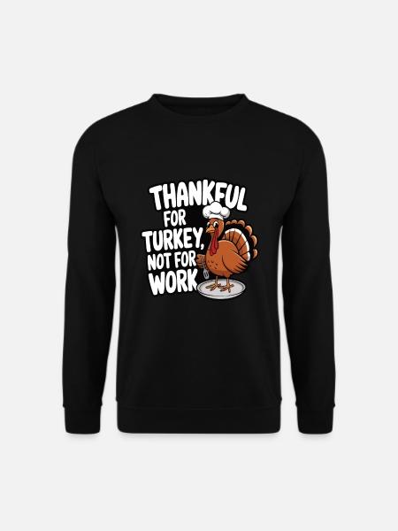 Funny Thanksgiving Turkey - Unisex Sweatshirt - black