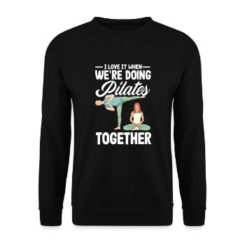 I love it when we do Pilates together - Unisex Sweatshirt - black - Front - Alina (178cm) & Michal (187cm)