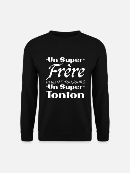 Un super frère devient toujours un super tonton - Sweat-shirt Unisexe - noir