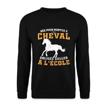 Geboren, um ein Pferd zu reiten, gezwungen, zur Schule zu gehen - Unisex Pullover - Schwarz - Vorne - Alina (178cm) & Michal (187cm)