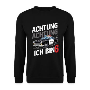 Achtung Ich Bin 6 Polizei 6. Geburtstag - Unisex Pullover - Schwarz - Vorne - Alina (178cm) & Michal (187cm)