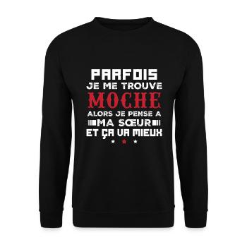 Sometimes I think I'm ugly so I think of sister - Unisex Sweatshirt - black - Front - Alina (178cm) & Michal (187cm)
