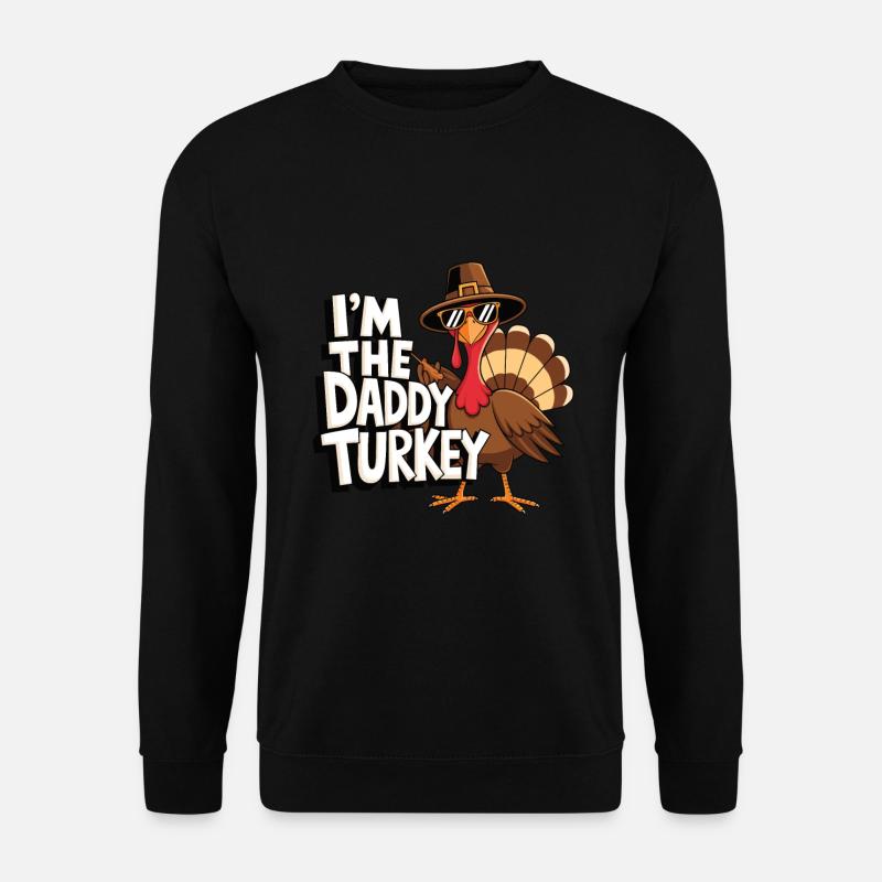 Daddy Turkey Thanksgiving - Unisex Sweatshirt - black