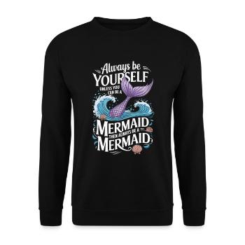 Meerjungfrau Sei immer du selbst Mädchen - Unisex Pullover - Schwarz - Vorne - Alina (178cm) & Michal (187cm)