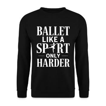 Ballett Wie Ein Sport Nur Härter - Unisex Pullover - Schwarz - Vorne - Alina (178cm) & Michal (187cm)