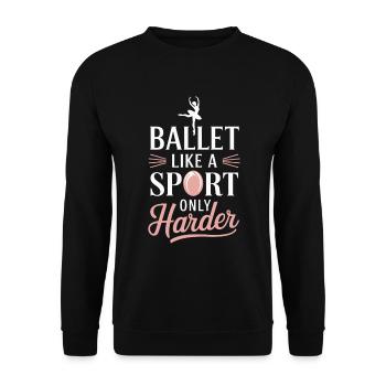 Ballett Wie Ein Sport Nur Härter - Unisex Pullover - Schwarz - Vorne - Alina (178cm) & Michal (187cm)