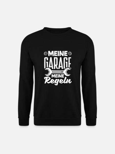 My Garage My Rules - Unisex Sweatshirt - black