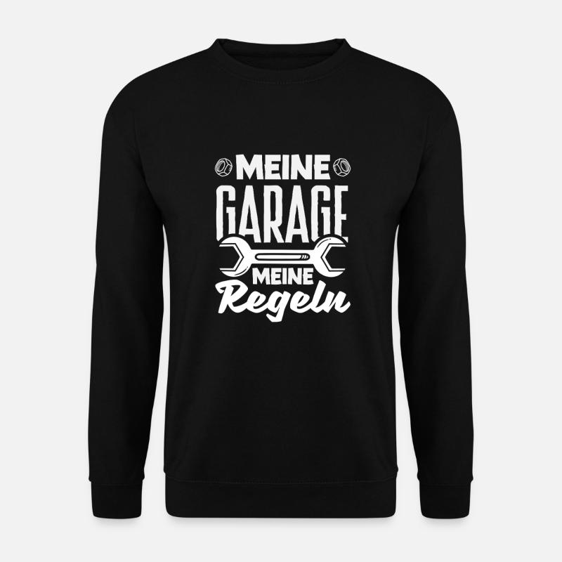 My Garage My Rules - Unisex Sweatshirt - black